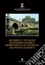 Materiali e tecniche di intervento per il ripristino di calcestruzzi dei ponti e viadotti. Manuale teorico pratico