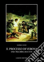 Il processo di Verona. Una tragedia fascista