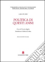 Politica di questi anni. L'ultima battaglia del grande meridionalista libro