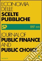 Journal of public finance and public choice. Economia delle scelte pubbliche (1997) (2-3)