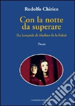 Con la notte da superare (La lampada di Aladino, poesie)