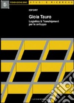 Gioia Tauro. Logistica & transhipment per lo sviluppo