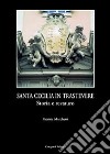 Santa Cecilia in Trastevere. Storia e tecnica del restauro libro di Marchetti Patrizia