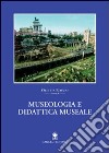 Museologia e didattica museale. I musei di Roma e del Lazio libro di Rossini Orietta