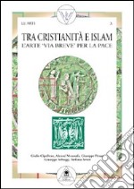 Tra cristianità e Islam. Ediz. multilingue