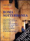 Guida di Roma sotterranea. I monumenti libro