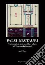 Falsi in restauri. Trasformazioni architettoniche e urbane nell'Ottocento in Campania