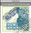 Università città piano. Parma, Brescia, Bologna, Milano, Venezia, Reggio Calabria libro