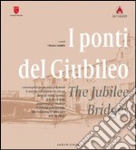 I ponti del giubileo-The jubilee bridges libro