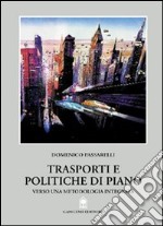 Trasporti e politiche di piano. Verso una metodologia integrata