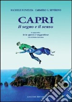 Capri. Il senso e il segno. Guida di Capri. Se lo spazio è suggestione