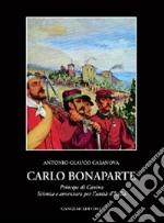 Carlo Bonaparte principe di Canino. Scienza e avventura per l'unità d'Italia