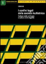 Confini legali della società multietnica. Cultura dello sviluppo e cultura della legalità libro