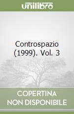 Controspazio (1999). Vol. 3