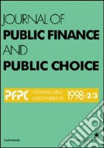 Journal of public finance and public choice. Economia delle scelte pubbliche (1998) (2-3) libro