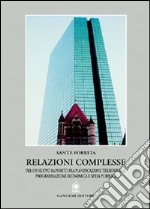 Relazioni complesse per un nuovo rapporto fra pianificazione territoriale. Cosenza, programmazione economica e spesa pubblica libro