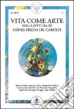 Vita come arte. Una vita per l'arte libro