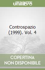 Controspazio (1999). Vol. 4