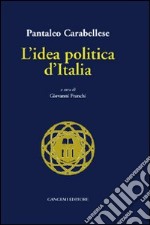 L'idea politica d'Italia libro