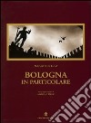 Bologna in particolare libro di De Luca Augusto Fabbri Marcello