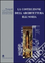 La costruzione dell'architettura illusoria libro