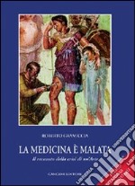 La medicina è malata. Il racconto della crisi di un'arte libro