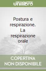 Postura e respirazione. La respirazione orale