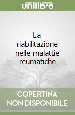 La riabilitazione nelle malattie reumatiche