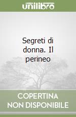 Segreti di donna. Il perineo libro