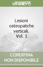 Lesioni osteopatiche verticali. Vol. 1 libro