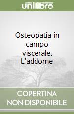 Osteopatia in campo viscerale. L'addome