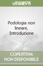 Podologia non lineare. Introduzione