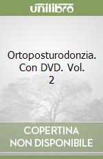 Ortoposturodonzia. Con DVD. Vol. 2