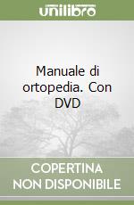 Manuale di ortopedia. Con DVD