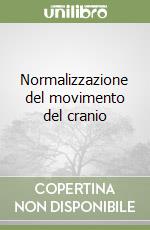 Normalizzazione del movimento del cranio