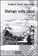 Dialogo sulla razza e altri scritti libro