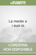 La mente e i suoi io