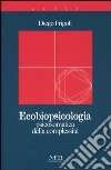 Ecobiopsicologia. Psicosomatica della complessità libro