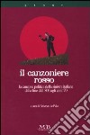 Canzoniere rosso. La canzone politica della sinistra italiana dalla fine dell'800 agli anni '70 libro