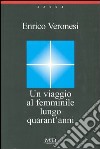 Un viaggio al femminile lungo quarant'anni libro