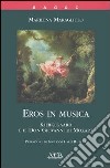 Eros in musica. Kierkegaard e il Don Giovanni di Mozart libro