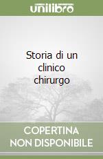 Storia di un clinico chirurgo libro