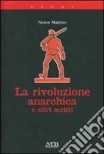 La rivoluzione anarchica e altri scritti