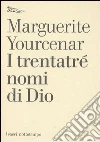 I trentatré nomi di Dio. Tentativo di un diario senza data e senza pronome personale. Testo francese a fronte libro