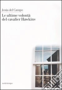 Le ultime volontà del cavalier Hawkins libro