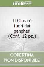 Il Clima è fuori dai gangheri (Conf. 12 pz.) libro