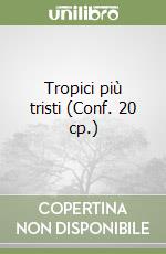 Tropici più tristi (Conf. 20 cp.) libro