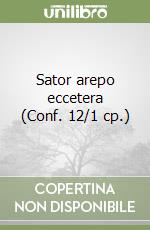 Sator arepo eccetera (Conf. 12/1 cp.) libro