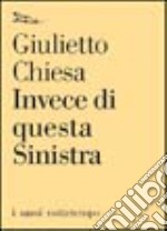 Invece di questa sinistra libro