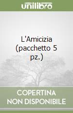 L'Amicizia (pacchetto 5 pz.) libro